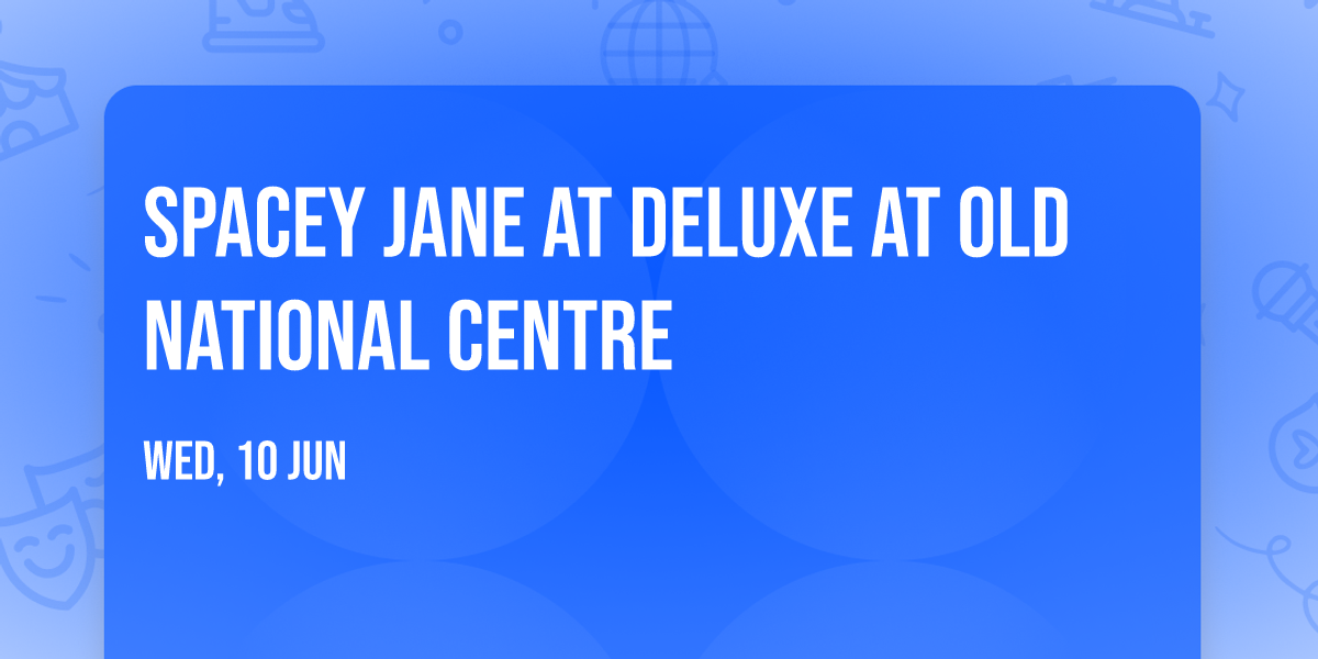 Spacey Jane at Deluxe at Old National Centre