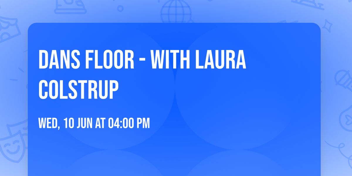 Dans Floor - with Laura Colstrup