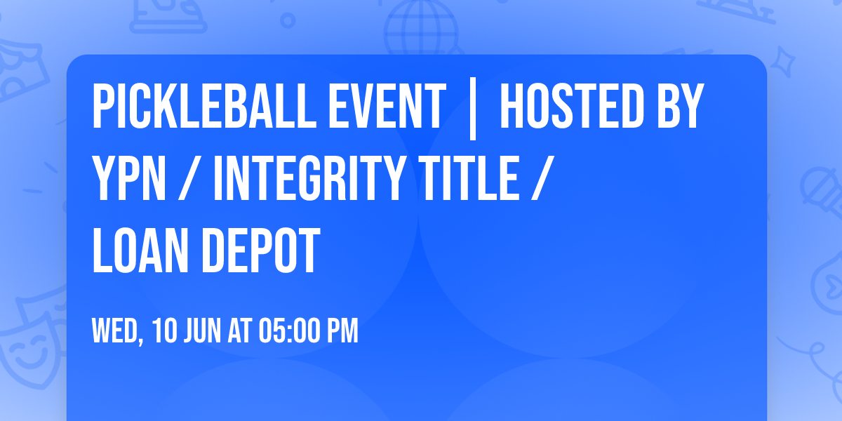 Pickleball Event | Hosted by YPN \/ Integrity Title \/ Loan Depot