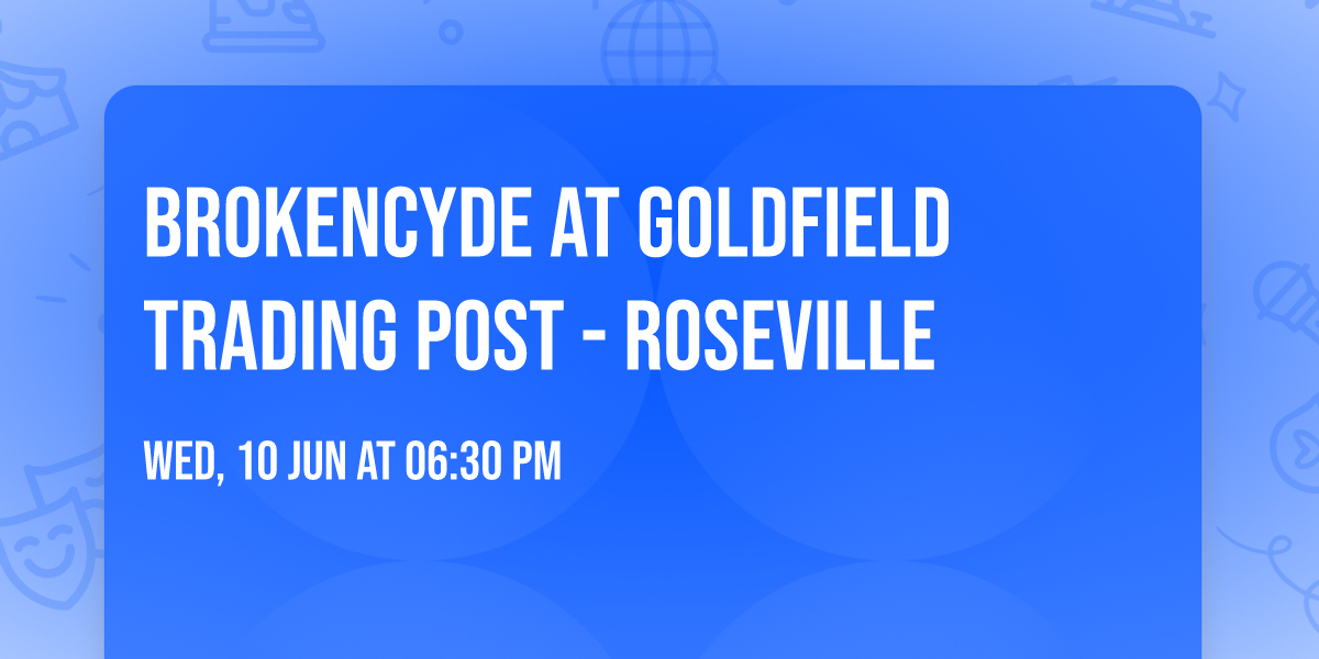 BrokeNCYDE at Goldfield Trading Post - Roseville
