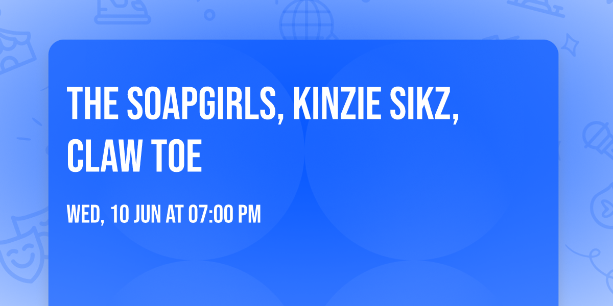The SoapGirls, Kinzie Sikz, Claw Toe