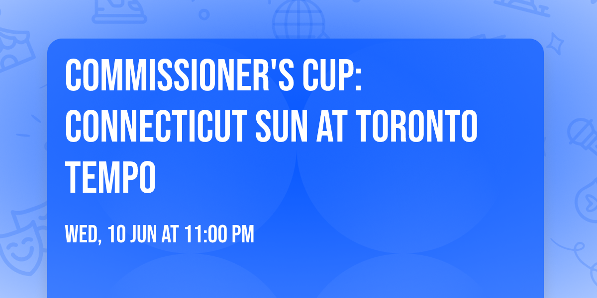 Commissioner's Cup: Connecticut Sun at Toronto Tempo