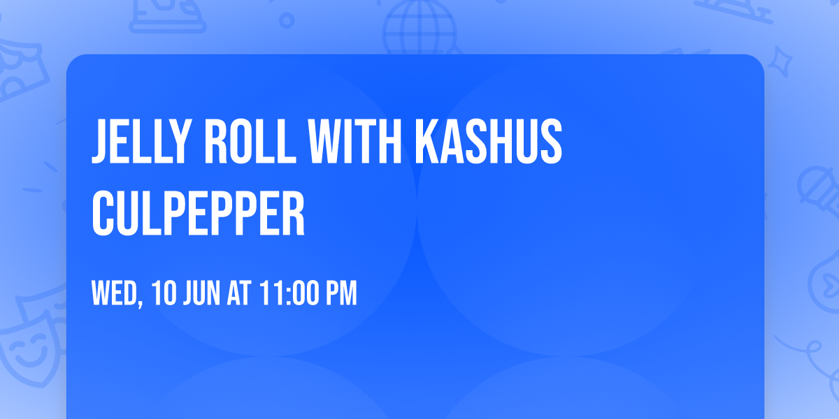 Jelly Roll with Kashus Culpepper