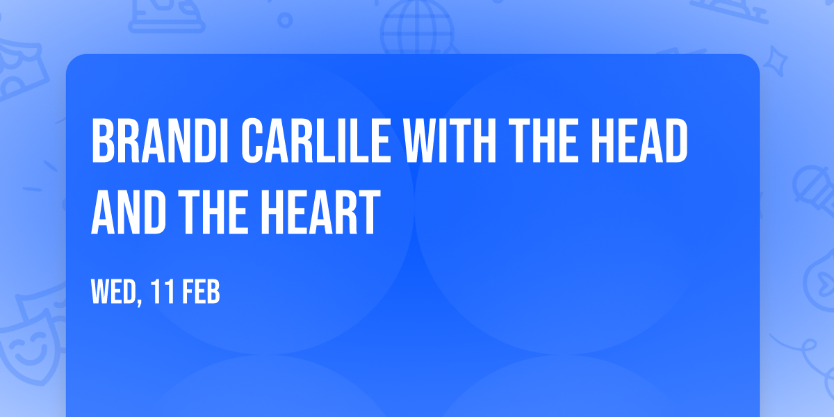 Brandi Carlile with The Head and the Heart