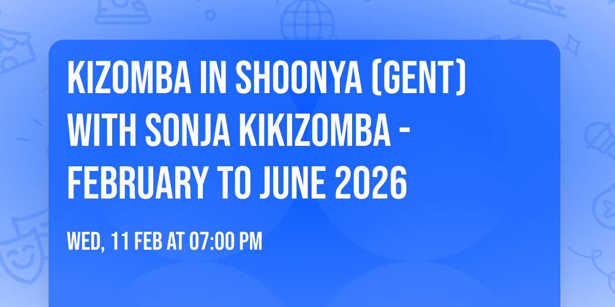 Kizomba in Shoonya (Gent) with Sonja KikiZomba - February to June 2026