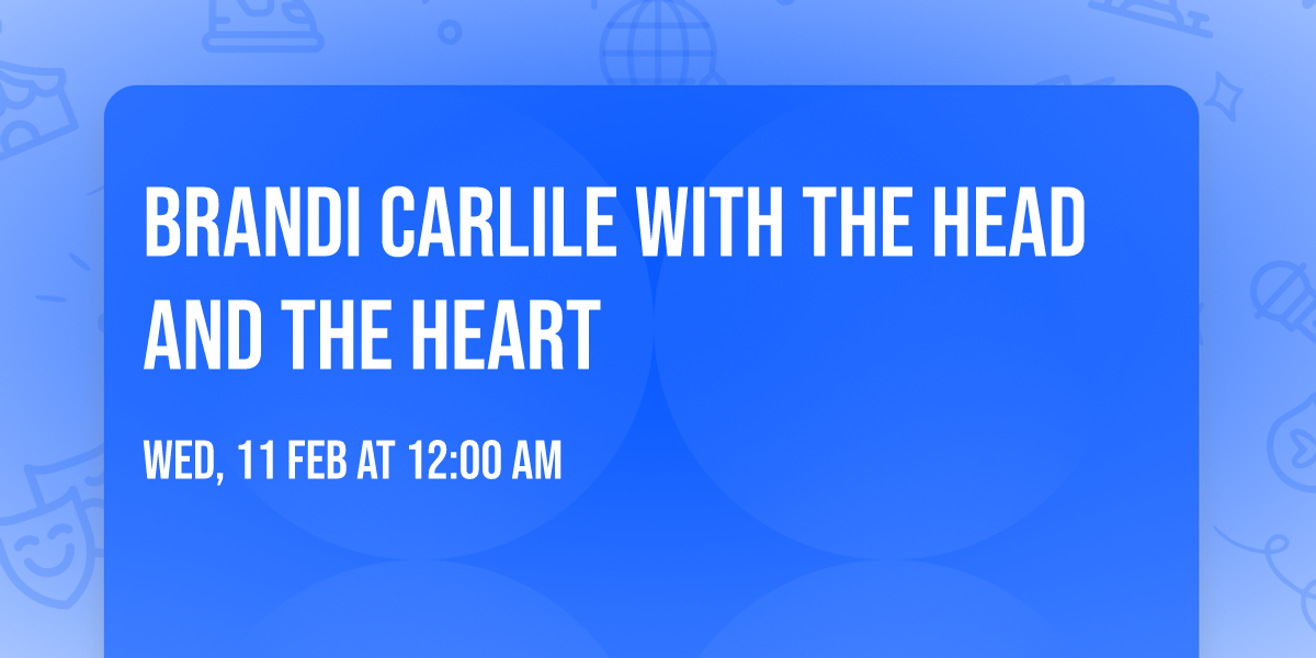 Brandi Carlile with The Head and the Heart