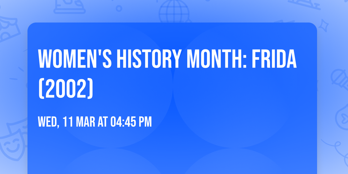 Women's History Month: Frida (2002)