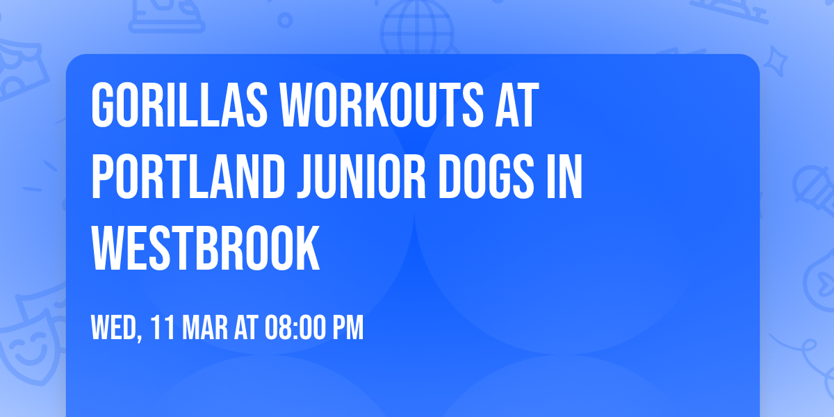 Gorillas Workouts at Portland Junior Dogs in Westbrook