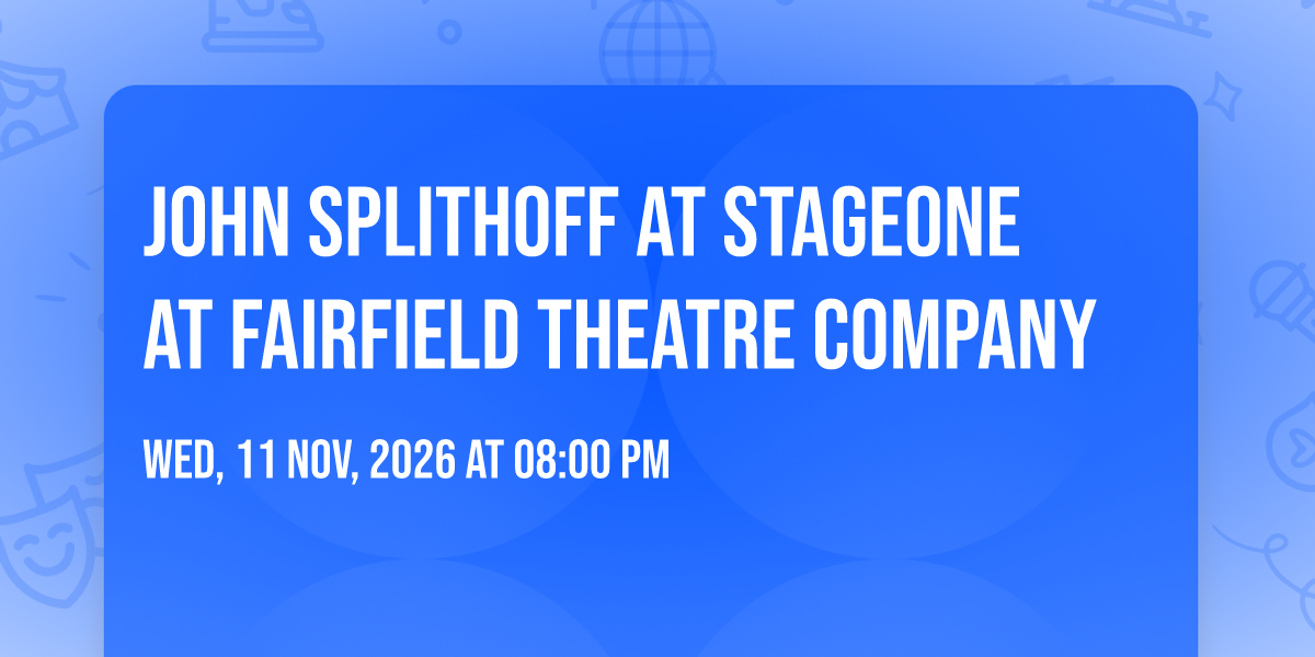 John Splithoff at StageOne at Fairfield Theatre Company