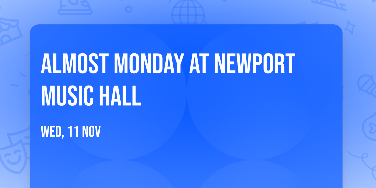 Almost Monday at Newport Music Hall