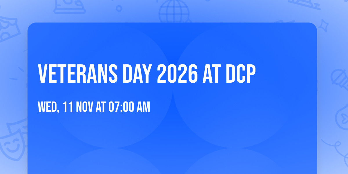 Veterans Day 2026 at DCP