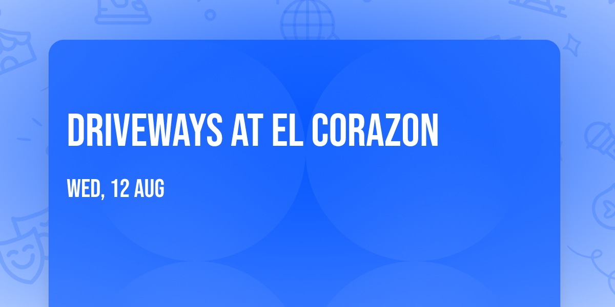 Driveways at El Corazon