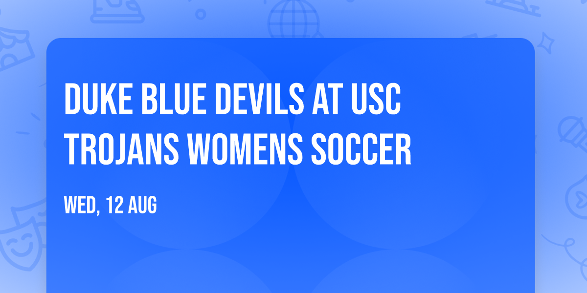 Duke Blue Devils at USC Trojans Womens Soccer