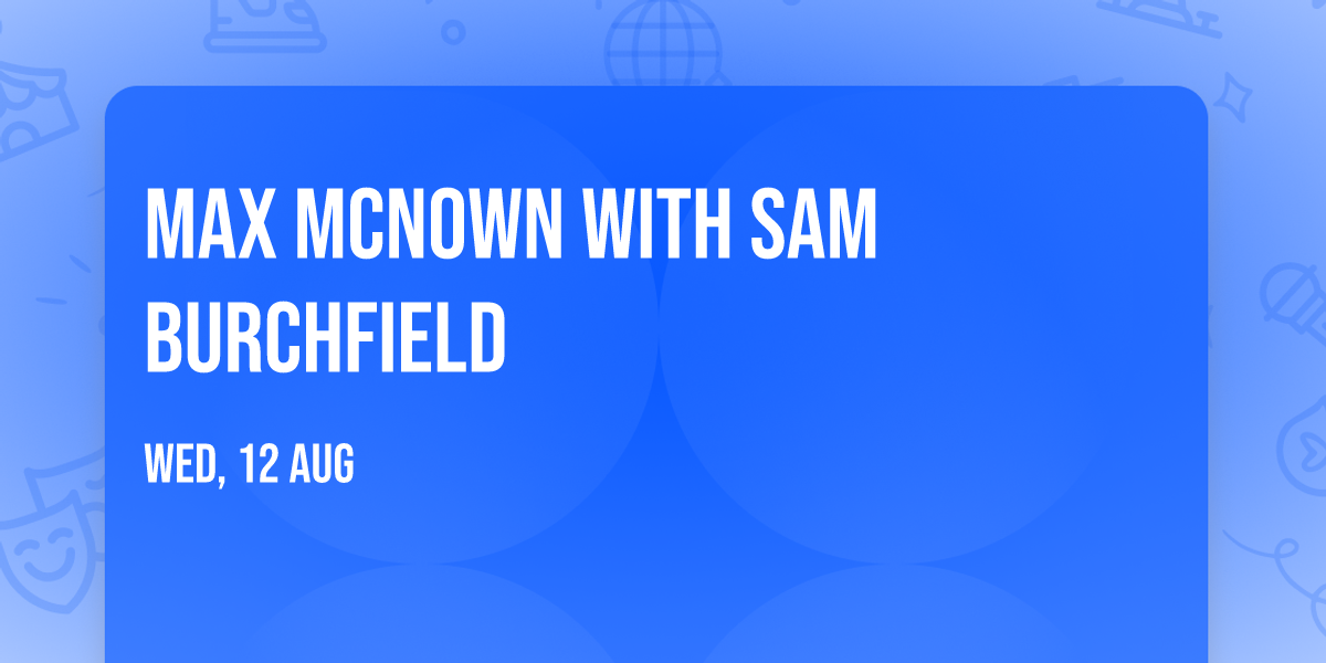 Max McNown with Sam Burchfield