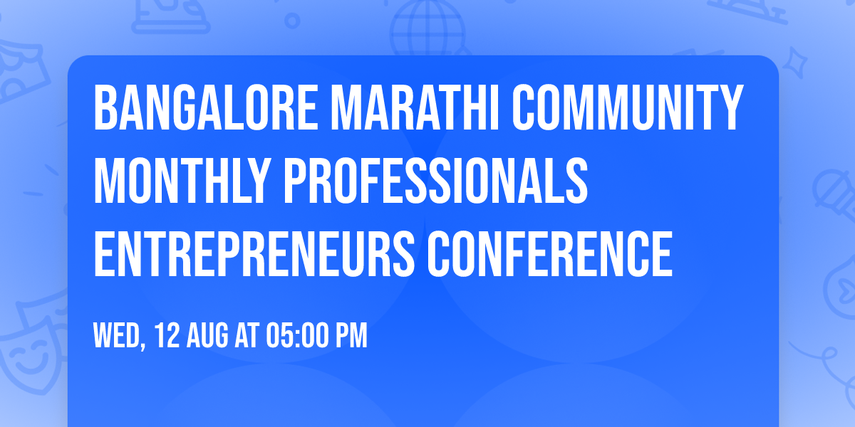 Bangalore Marathi Community Monthly Professionals Entrepreneurs Conference 