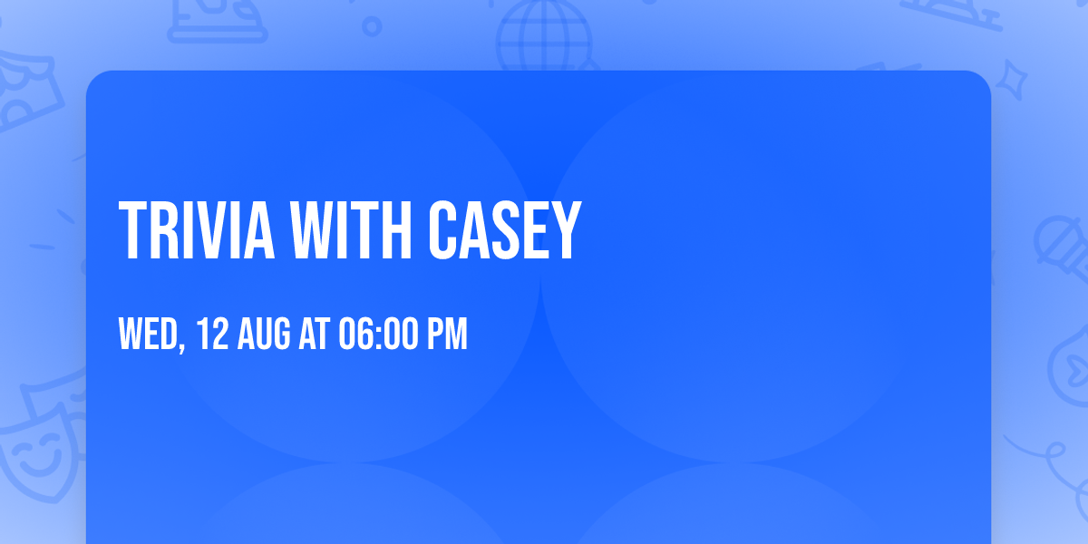 Trivia with Casey
