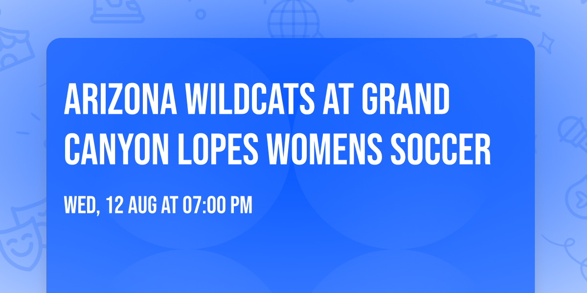 Arizona Wildcats at Grand Canyon Lopes Womens Soccer