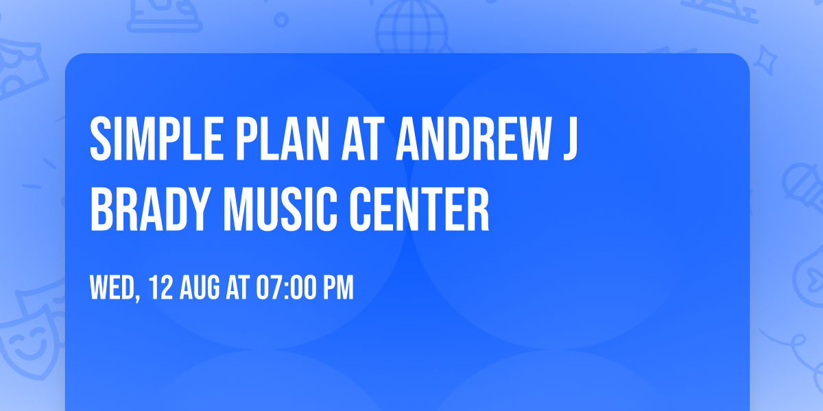 Simple Plan at Andrew J Brady Music Center