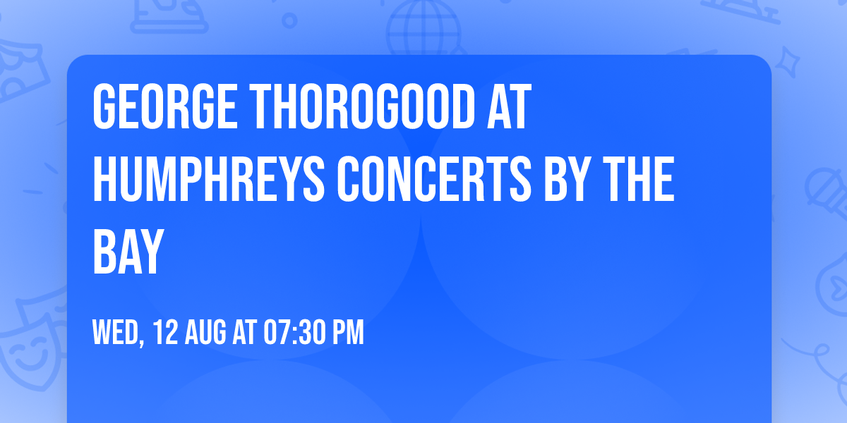 George Thorogood at Humphreys Concerts by the Bay