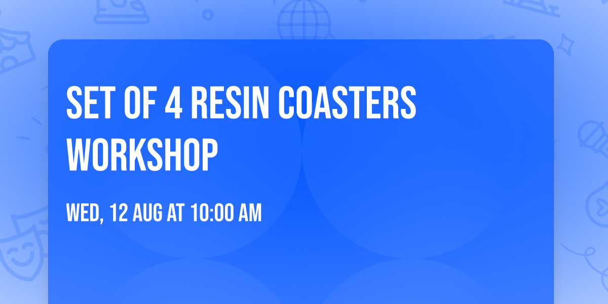 Set of 4 Resin Coasters Workshop