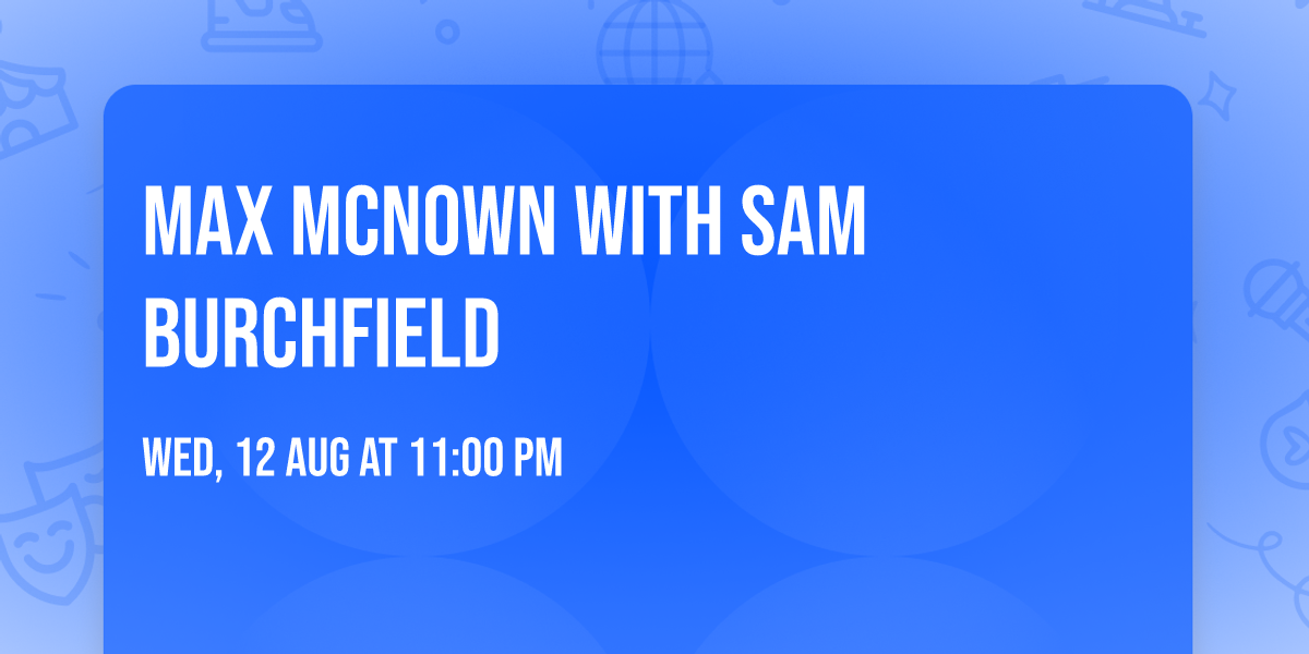Max McNown with Sam Burchfield