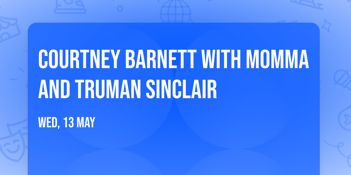 Courtney Barnett with Momma and Truman Sinclair