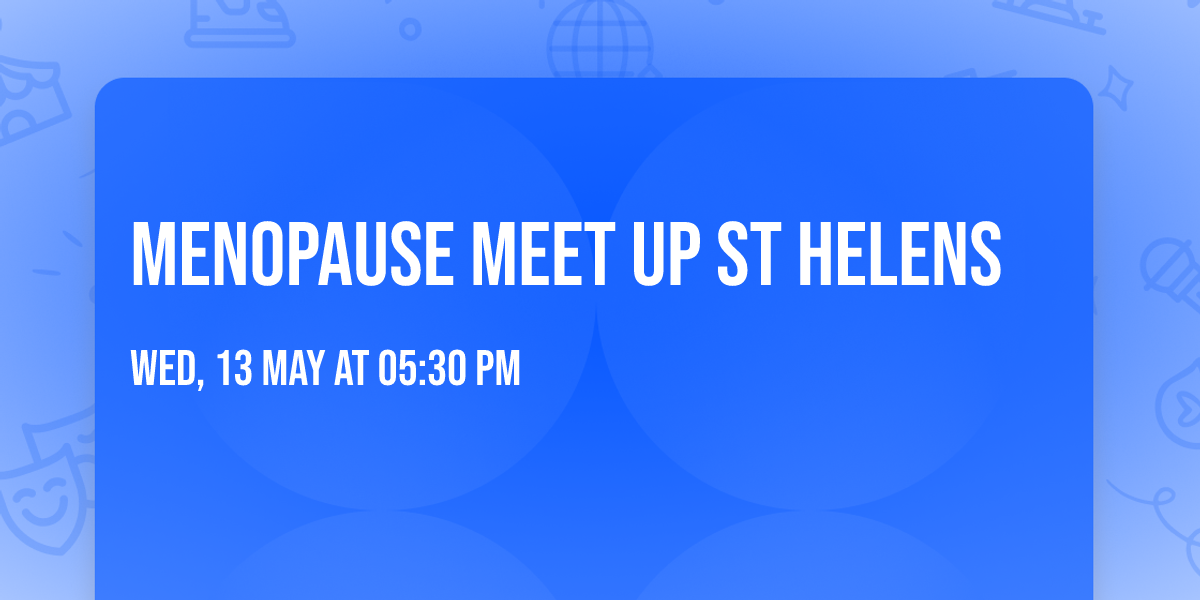 Menopause Meet Up St Helens