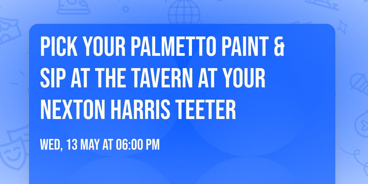Pick Your Palmetto Paint & Sip at The Tavern at Your Nexton Harris Teeter