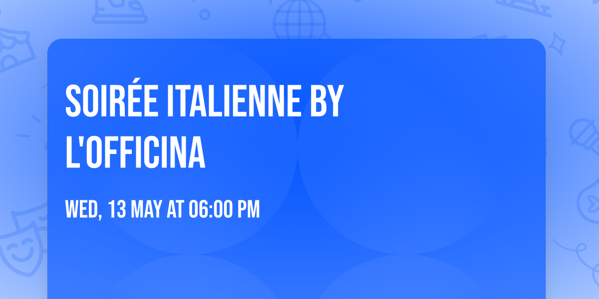 Soir\u00e9e Italienne by L'Officina
