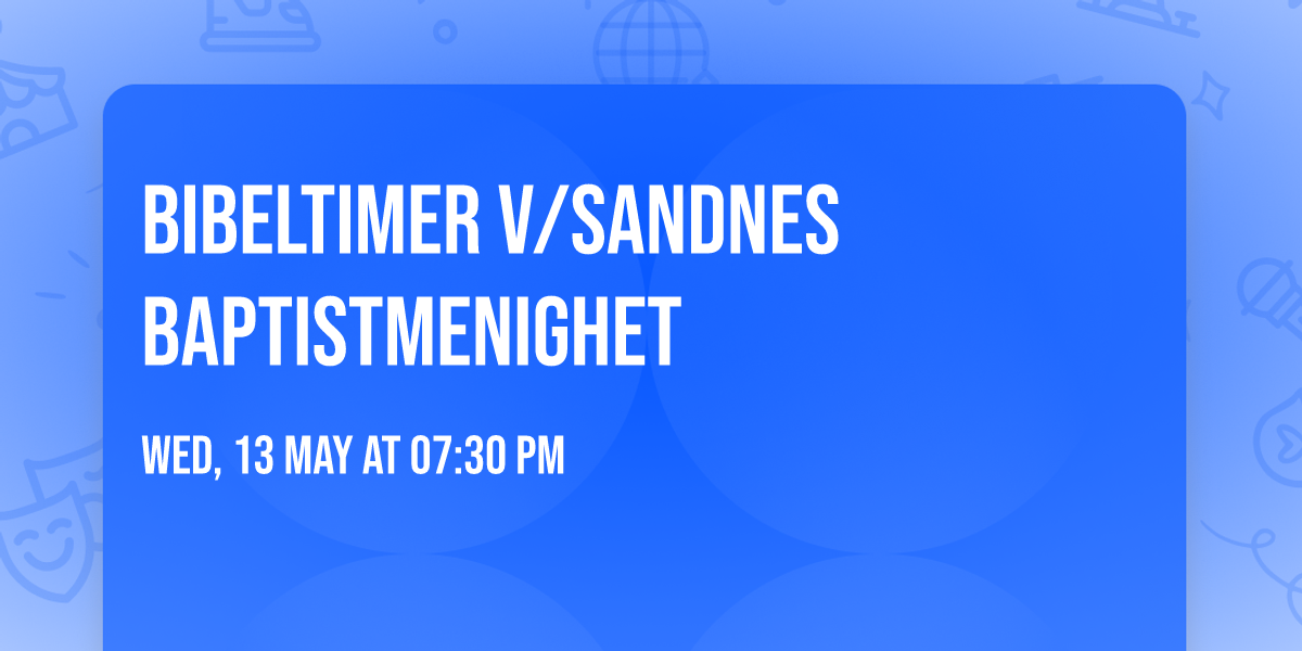 Bibeltimer v\/Sandnes Baptistmenighet