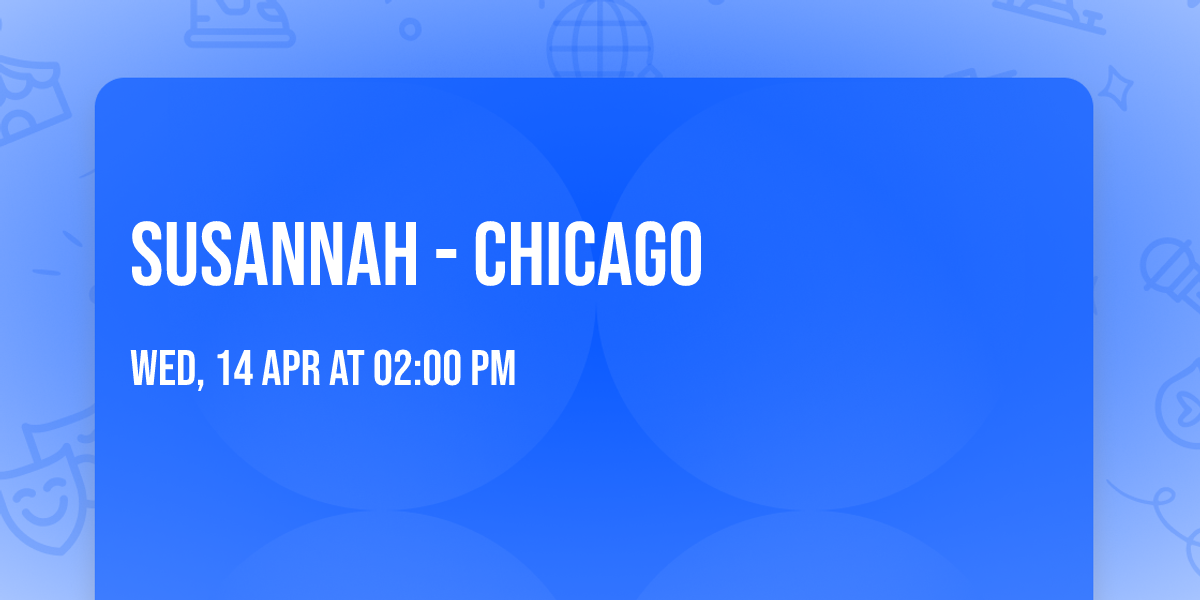 Susannah - Chicago