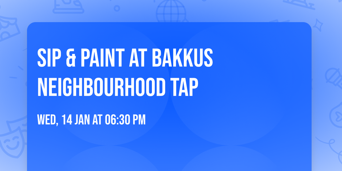 Sip & Paint at Bakkus Neighbourhood Tap