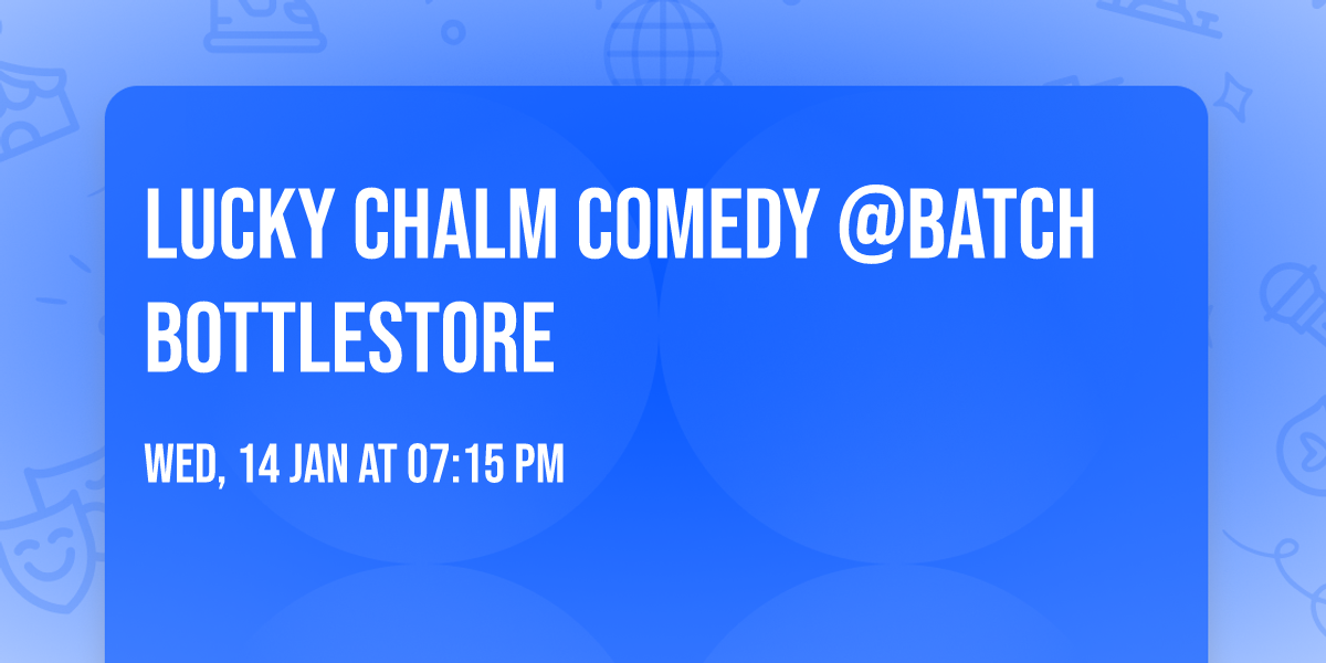 Lucky Chalm Comedy @Batch Bottlestore
