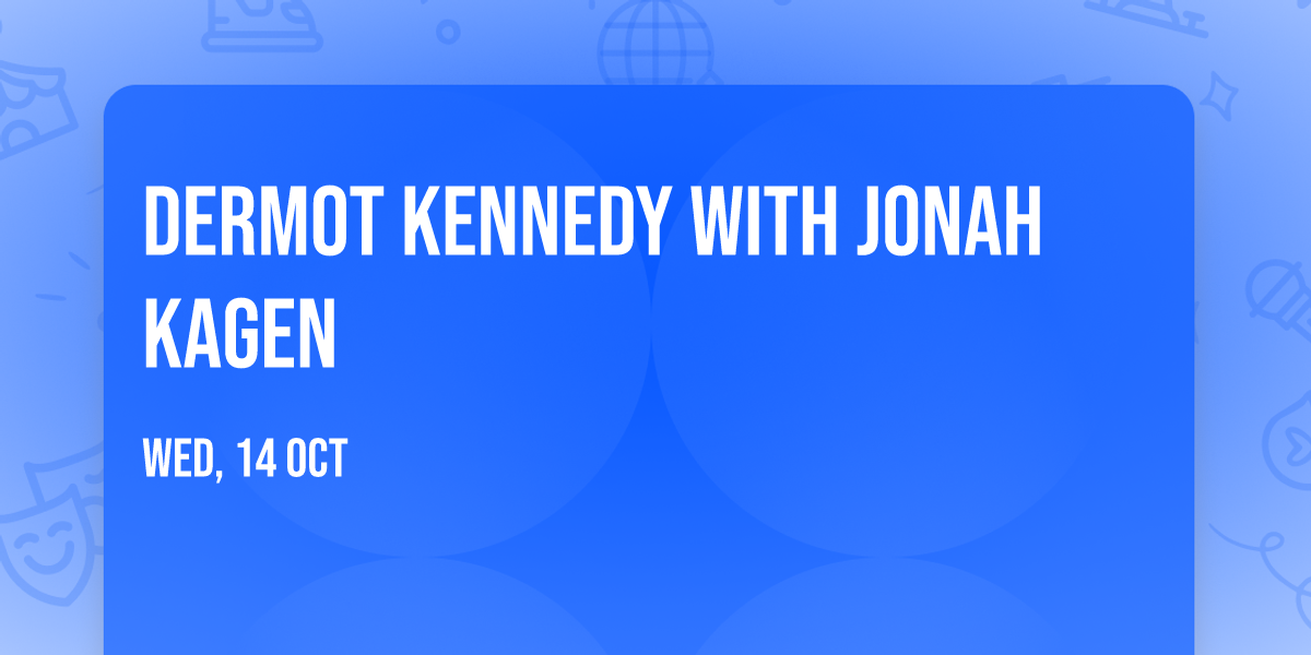 Dermot Kennedy with Jonah Kagen