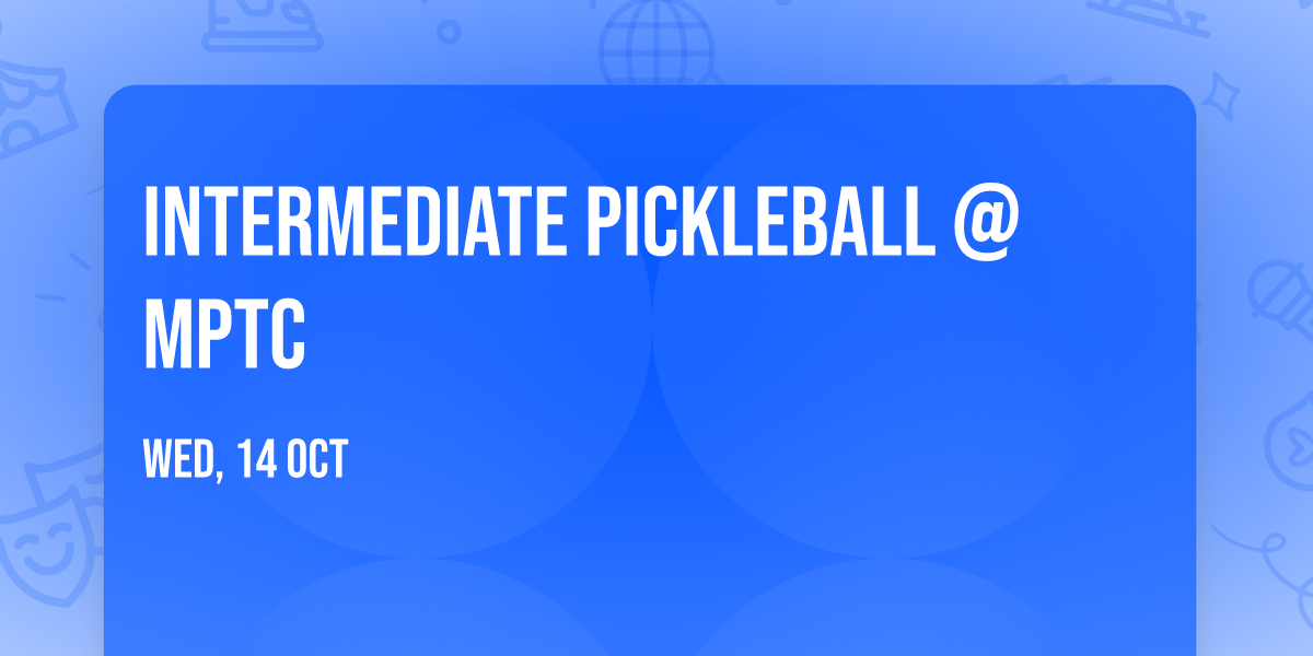 Intermediate Pickleball @MPTC