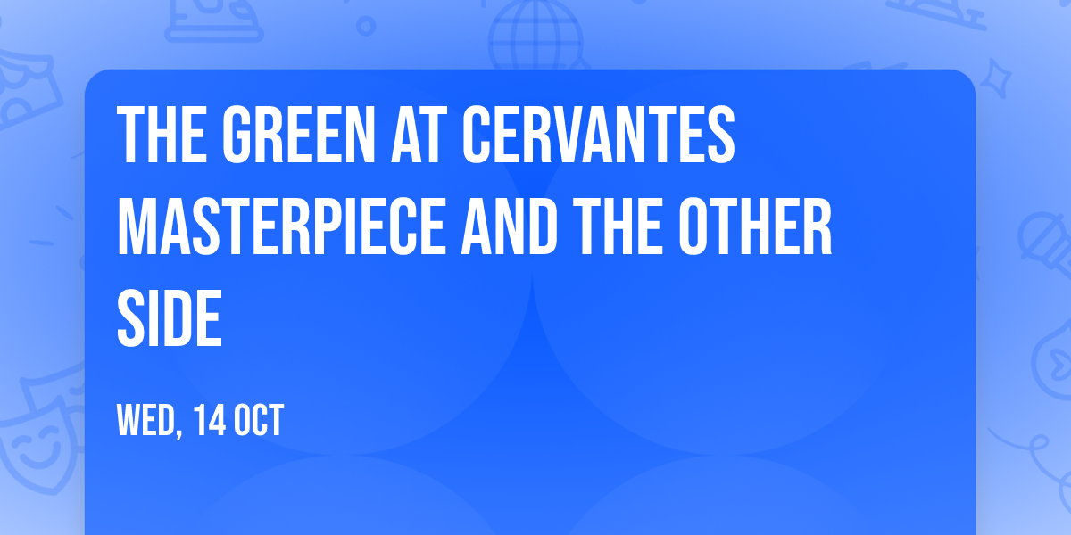 The Green at Cervantes Masterpiece and The Other Side
