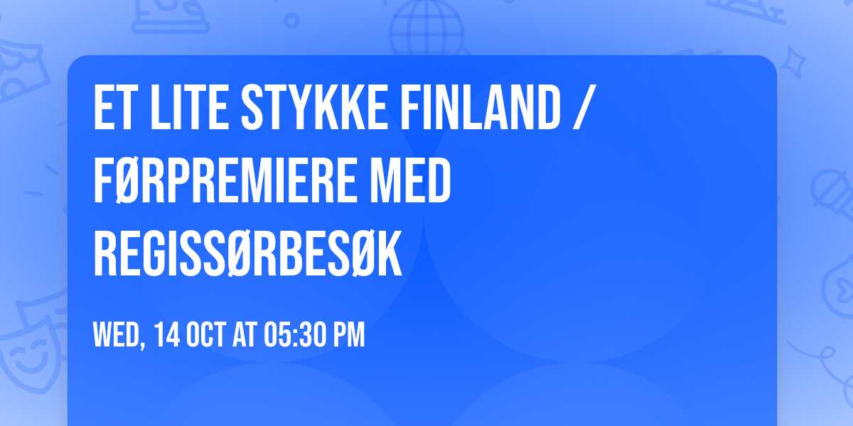 Et lite stykke Finland \/ f\u00f8rpremiere med regiss\u00f8rbes\u00f8k