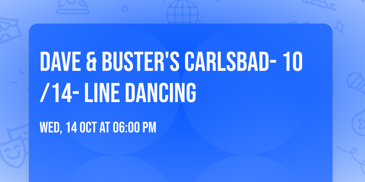 Dave & Buster's Carlsbad- 10\/14- Line Dancing