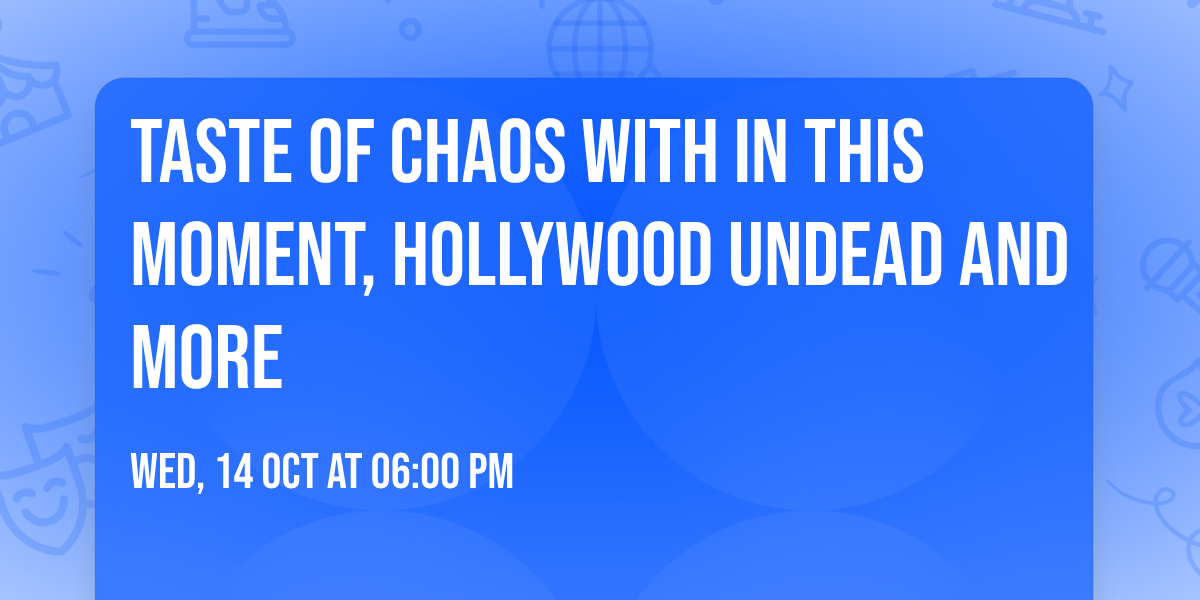 Taste of Chaos with In This Moment, Hollywood Undead and more