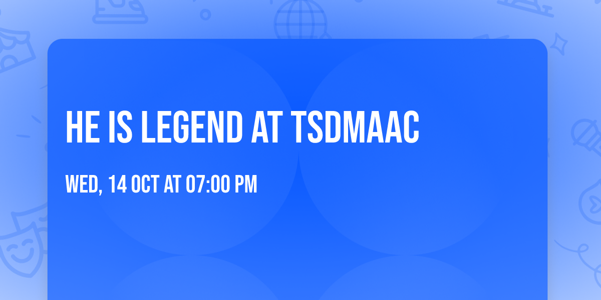 He Is Legend at TSDMAAC