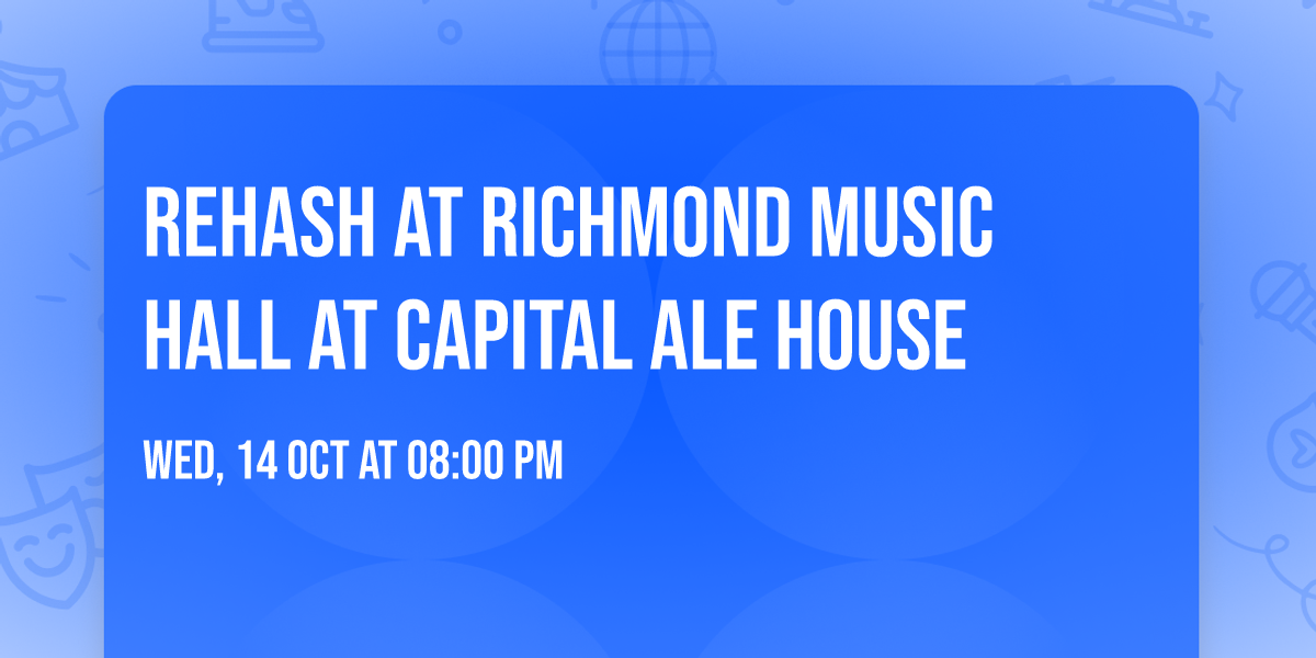 Rehash at Richmond Music Hall at Capital Ale House