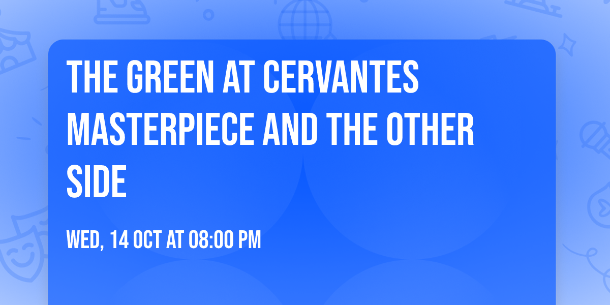 The Green at Cervantes Masterpiece and The Other Side