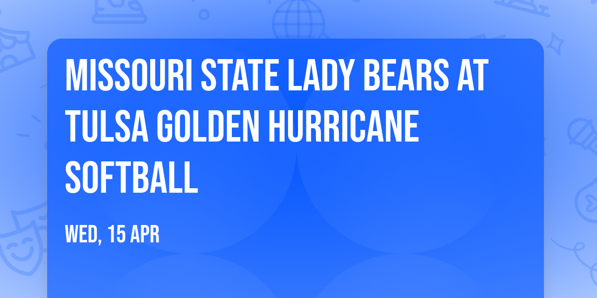 Missouri State Lady Bears at Tulsa Golden Hurricane Softball