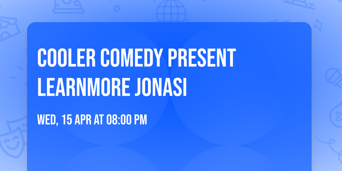Cooler Comedy present Learnmore Jonasi