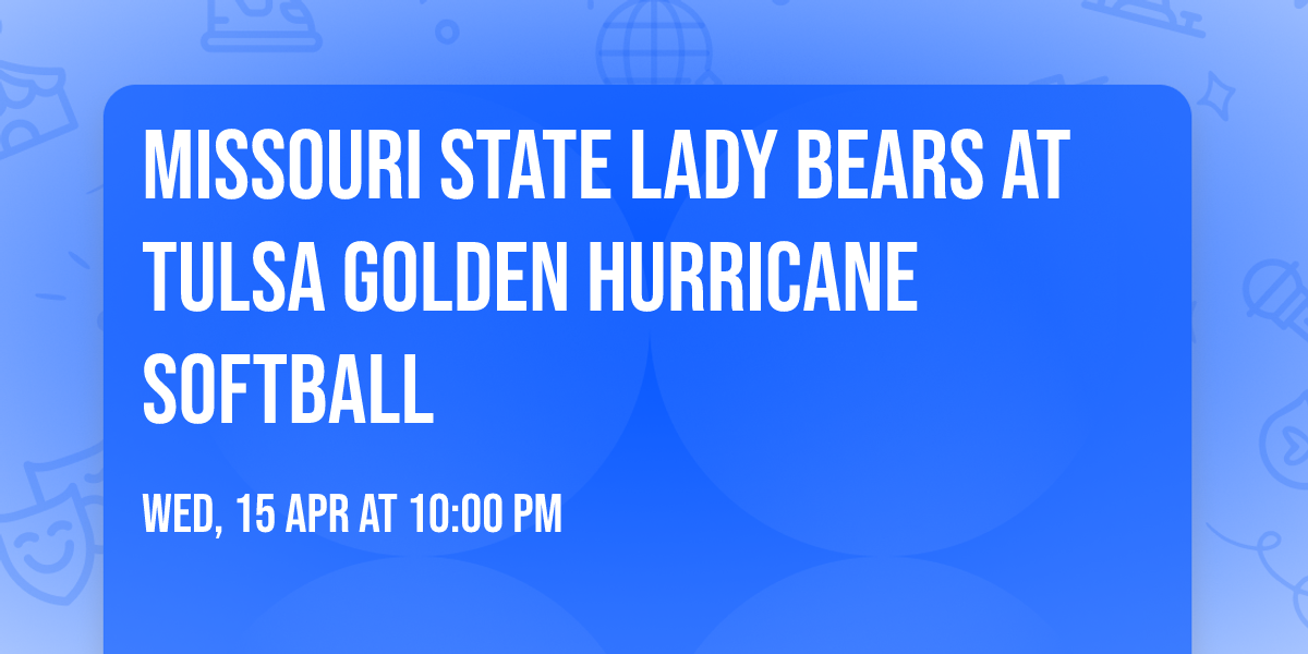 Missouri State Lady Bears at Tulsa Golden Hurricane Softball