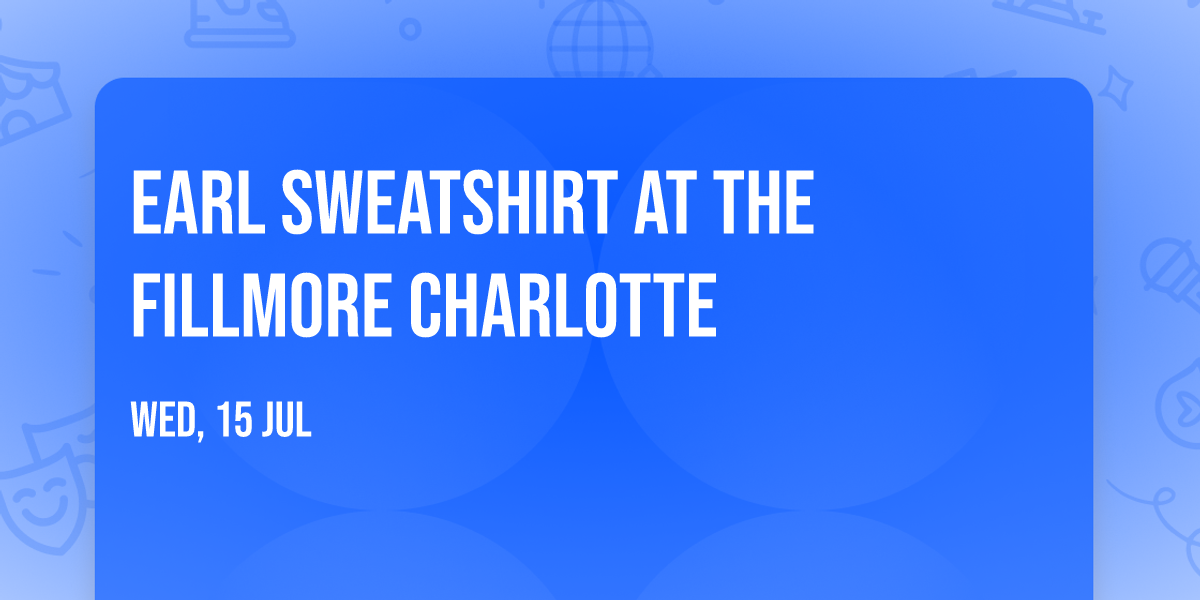 Earl Sweatshirt at The Fillmore Charlotte