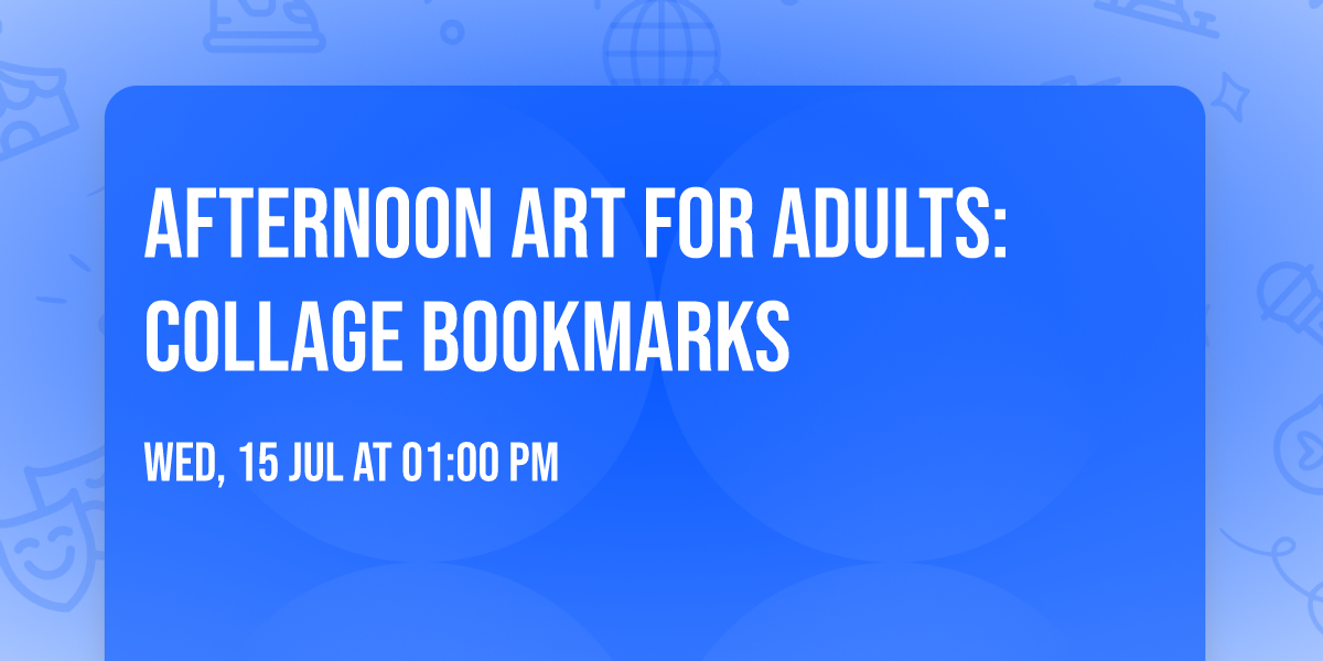 Afternoon Art for Adults: Collage Bookmarks