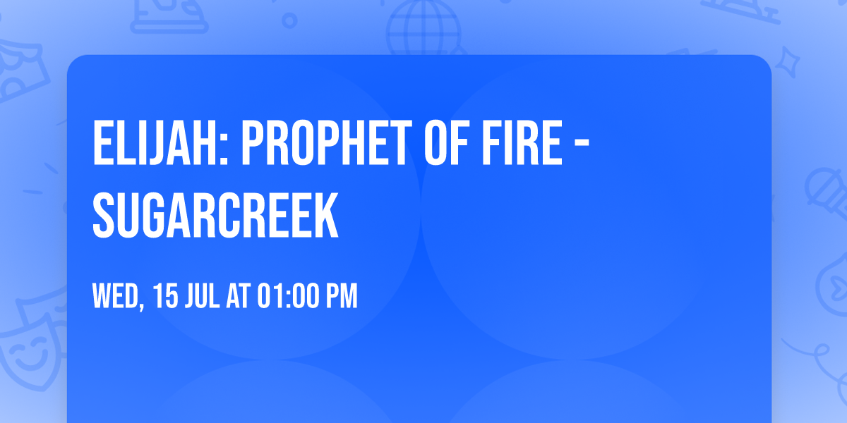 Elijah: Prophet of Fire - Sugarcreek