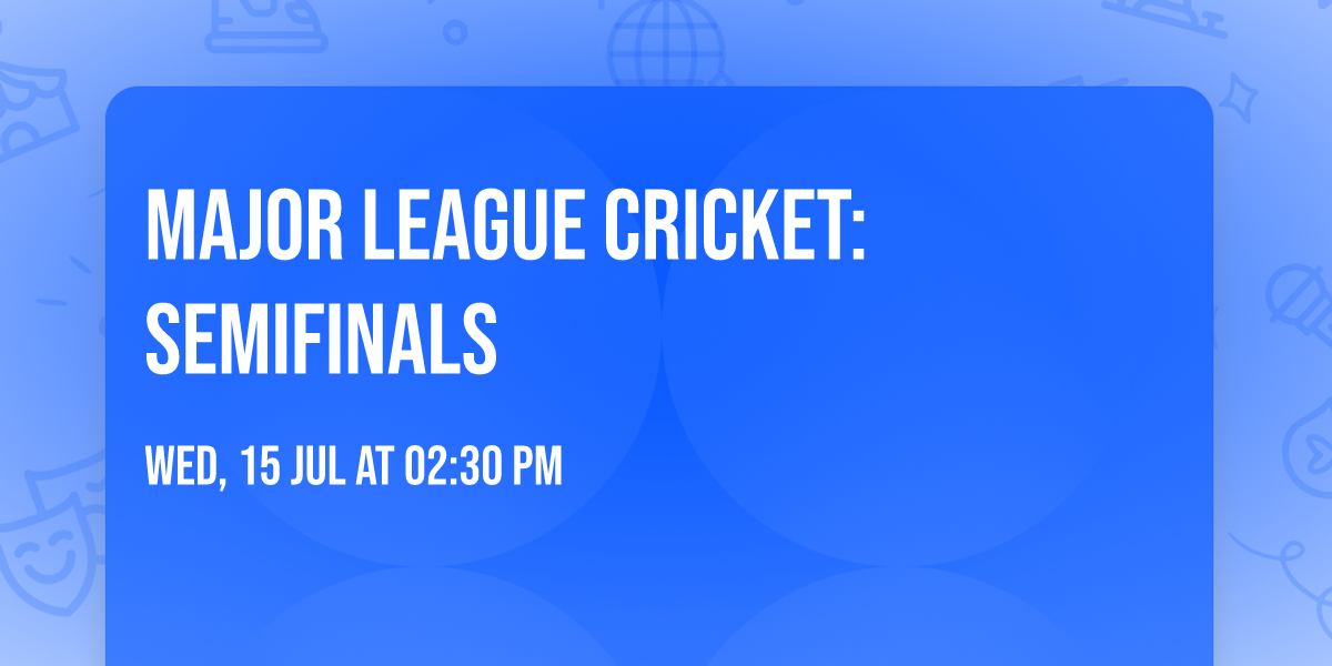 Major League Cricket: Semifinals