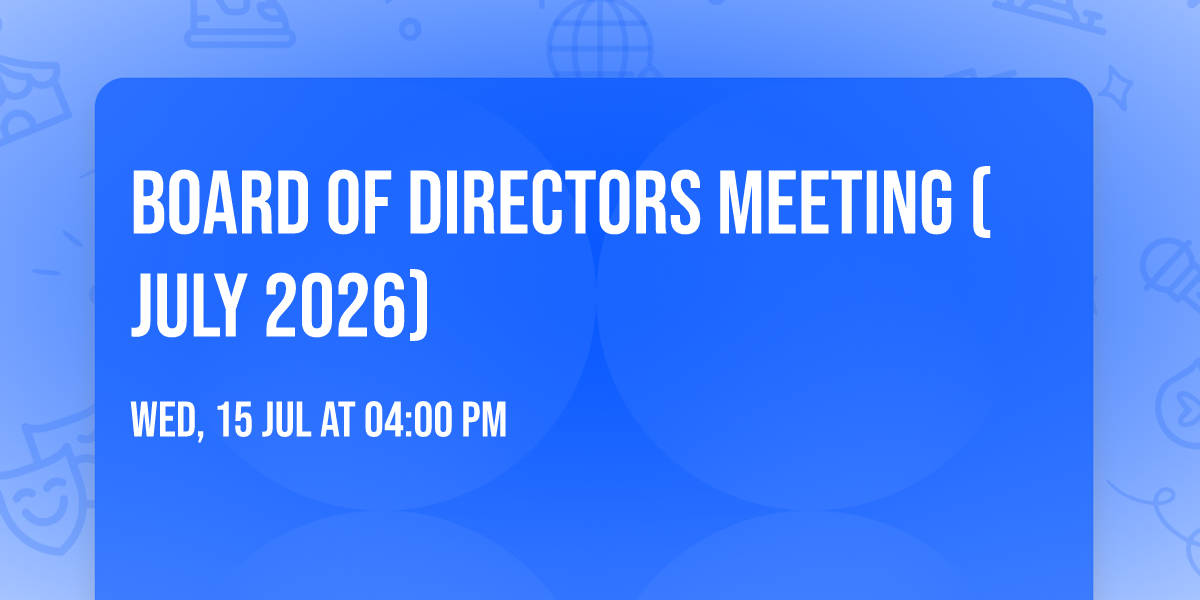 Board of Directors Meeting (July 2026)